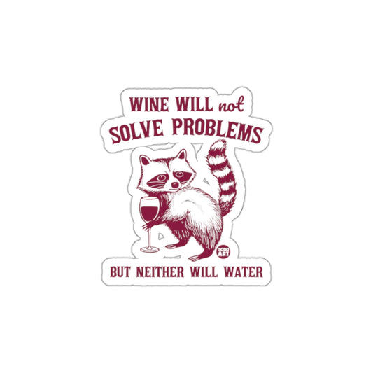 Whimsical Raccoon Wine Will Not Solve Problems Sticker