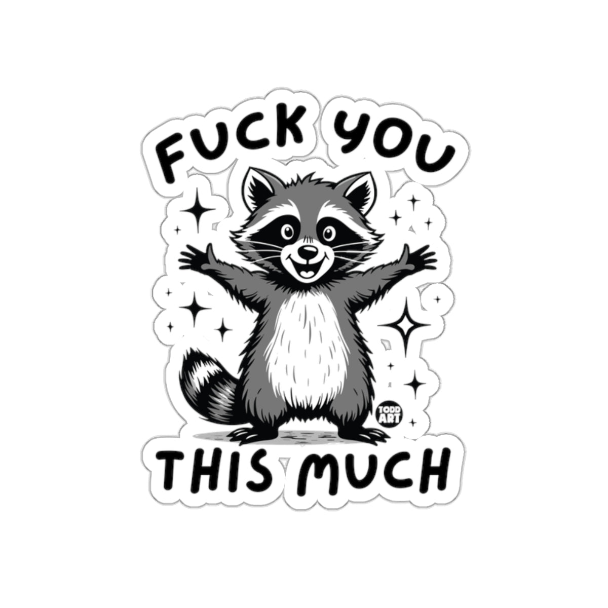 Funny Raccoon Fuck You This Much Sticker Decal