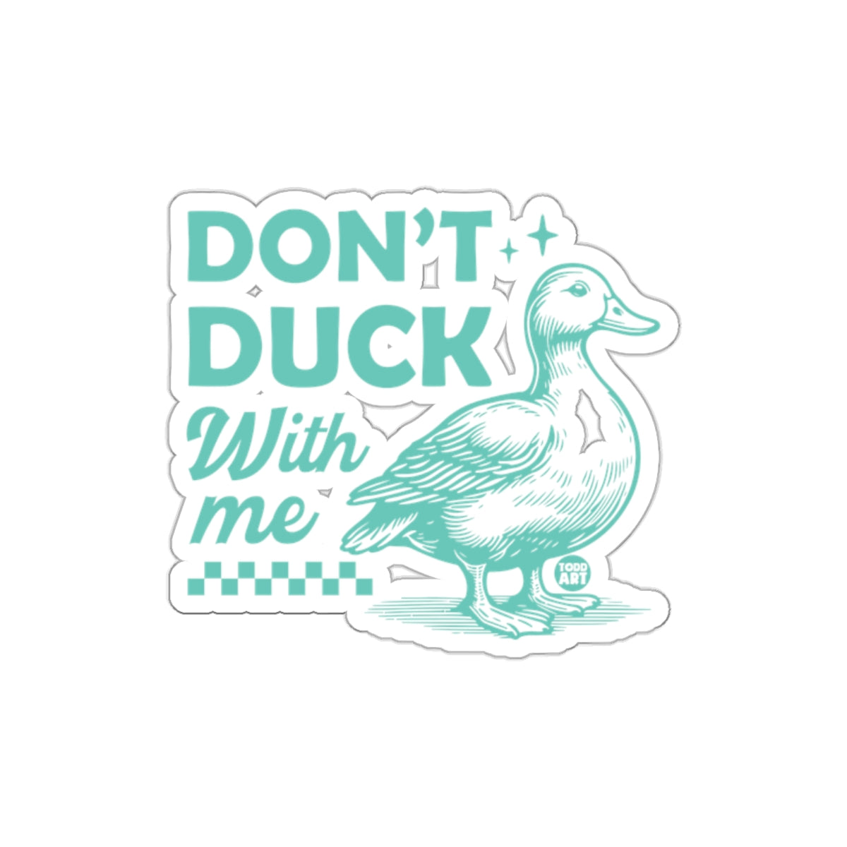 Don't Duck With Me Funny Animal Sticker