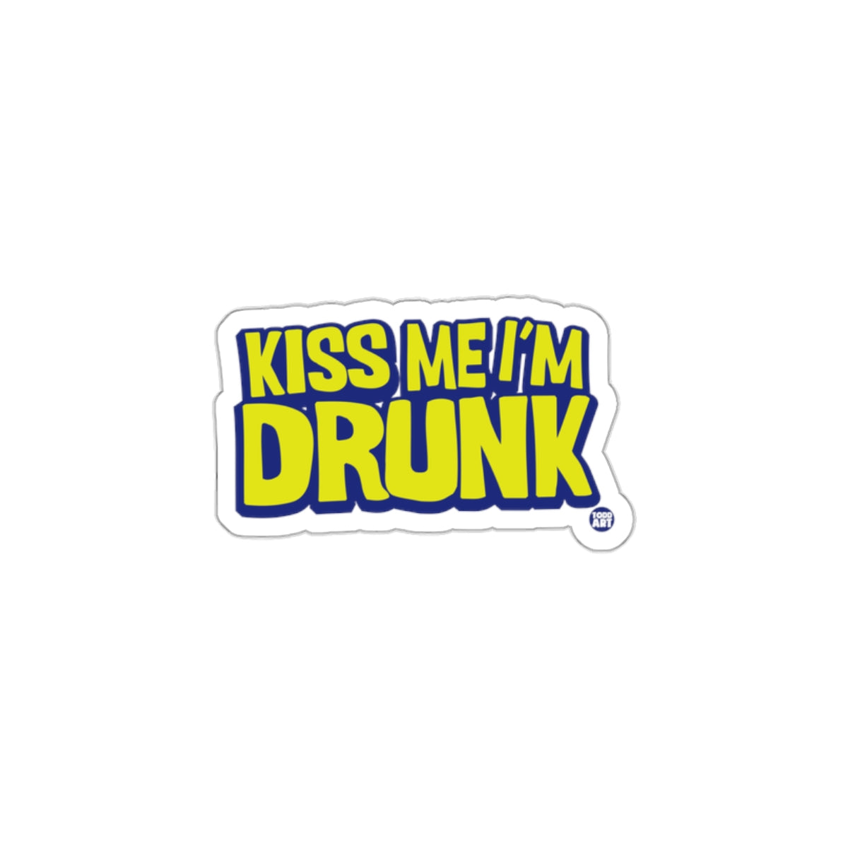Kiss Me I'm Drunk Sticker for Fun Decor
