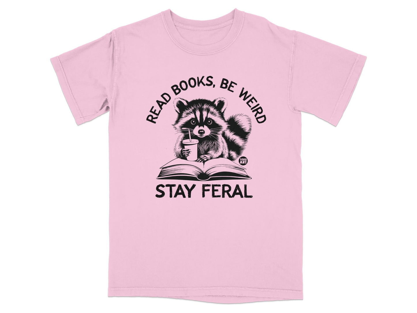 Read Books Be Weird Stay Feral Raccoon T-Shirt