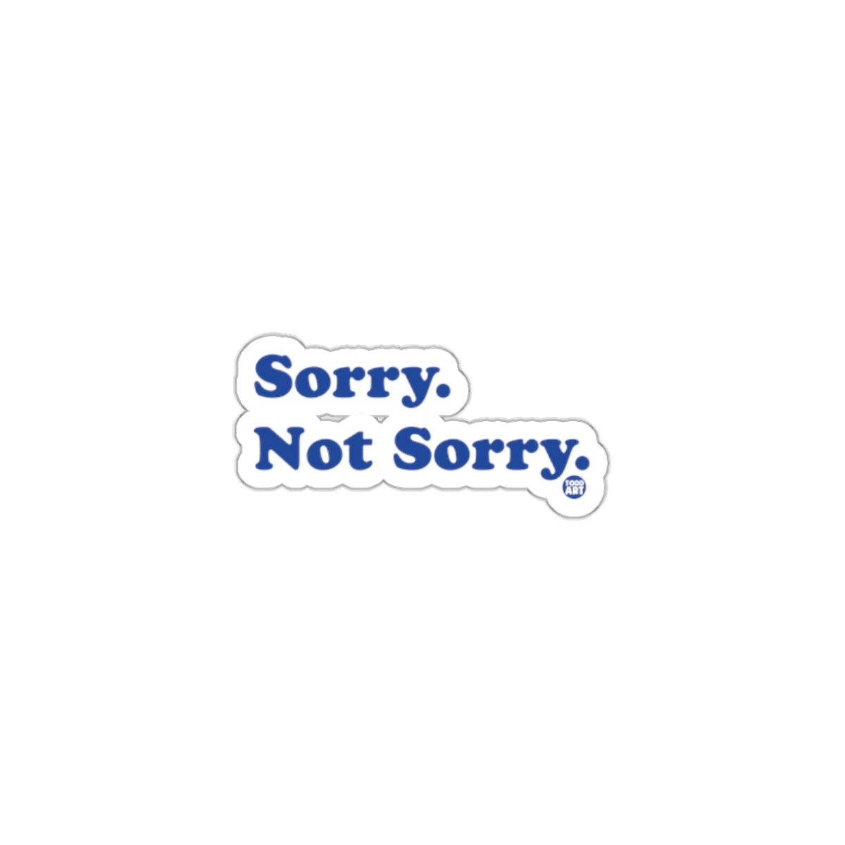 Sorry. Not Sorry. Statement Sticker Product