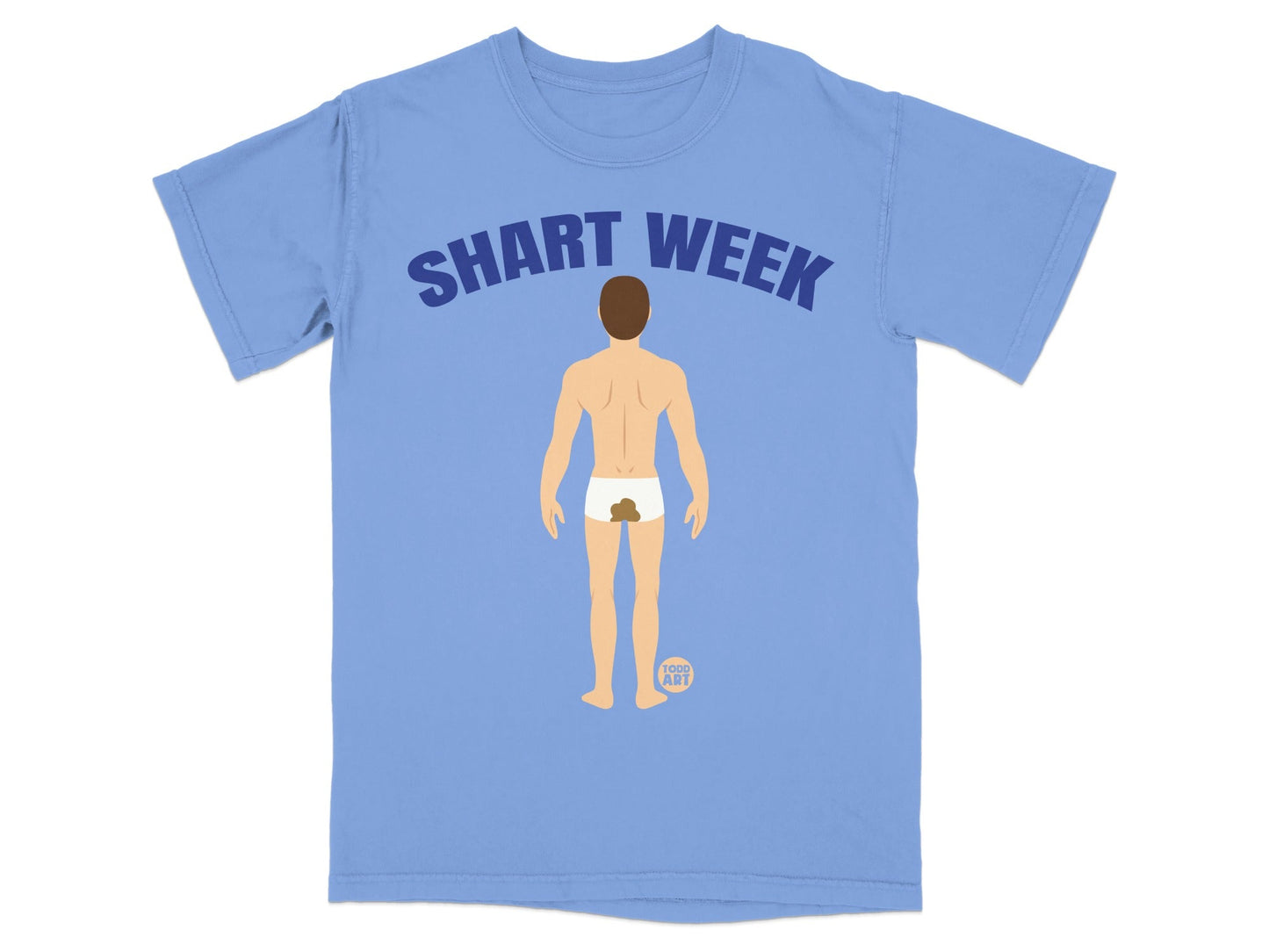 Light blue t-shirt with "SHART WEEK" text and a cartoon of a person with poop in underwear.