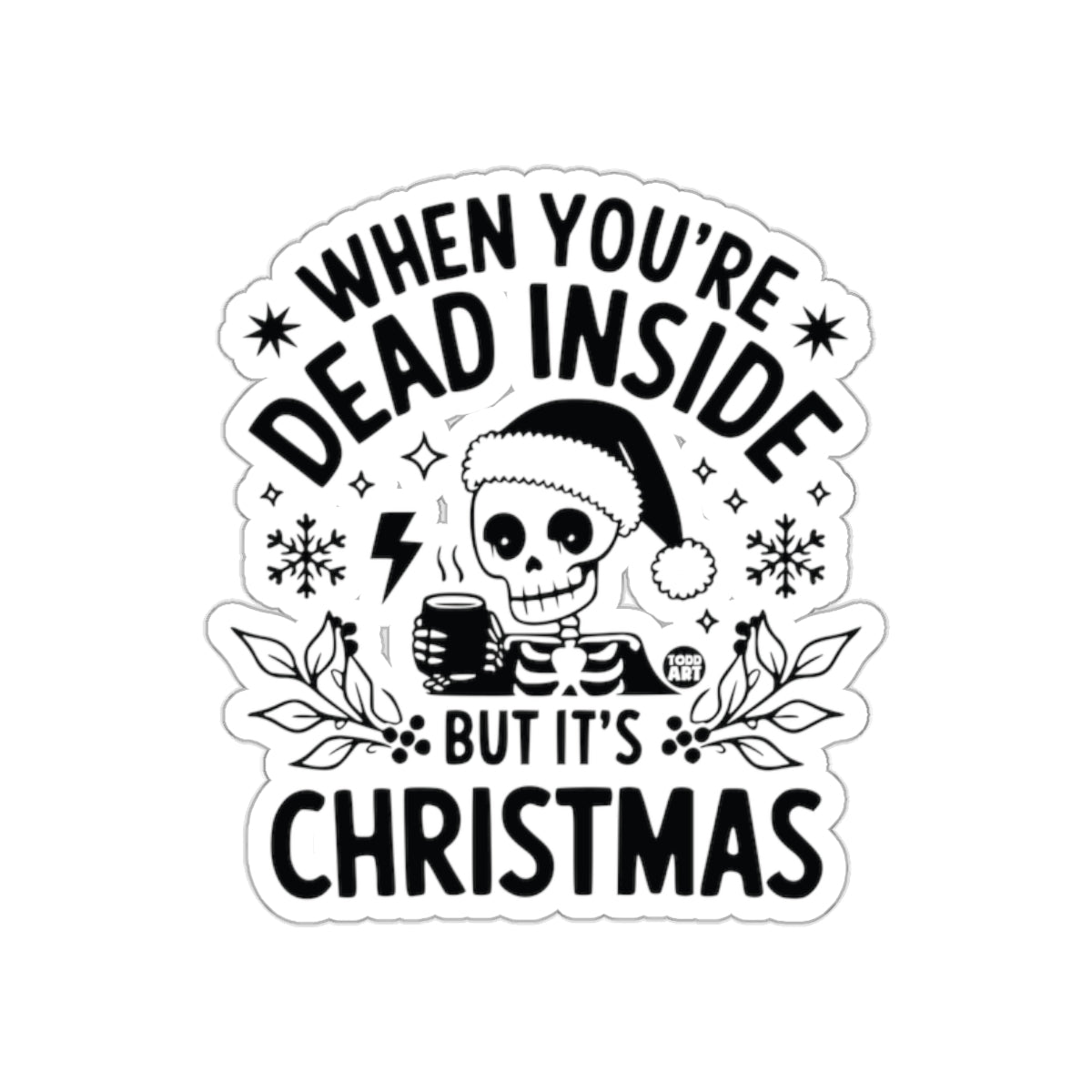 When You're Dead Inside But It's Christmas Sticker
