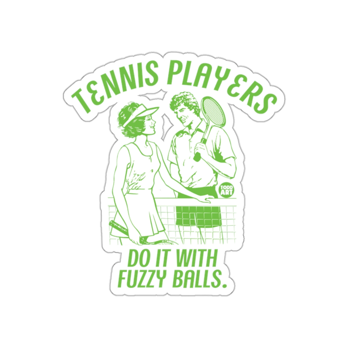 Tennis Players Do It With Fuzzy Balls Green Stickers