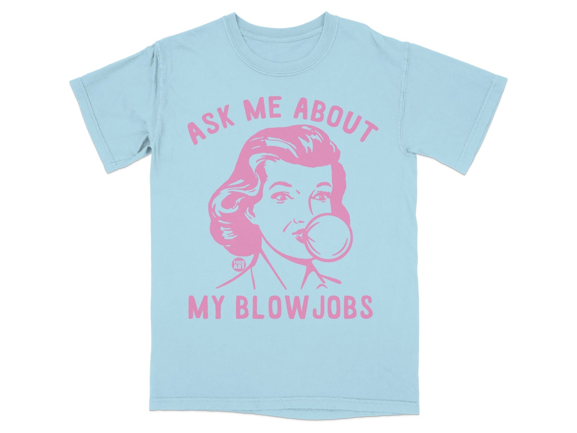 Light blue t-shirt with a pink graphic of a woman blowing bubblegum and text.