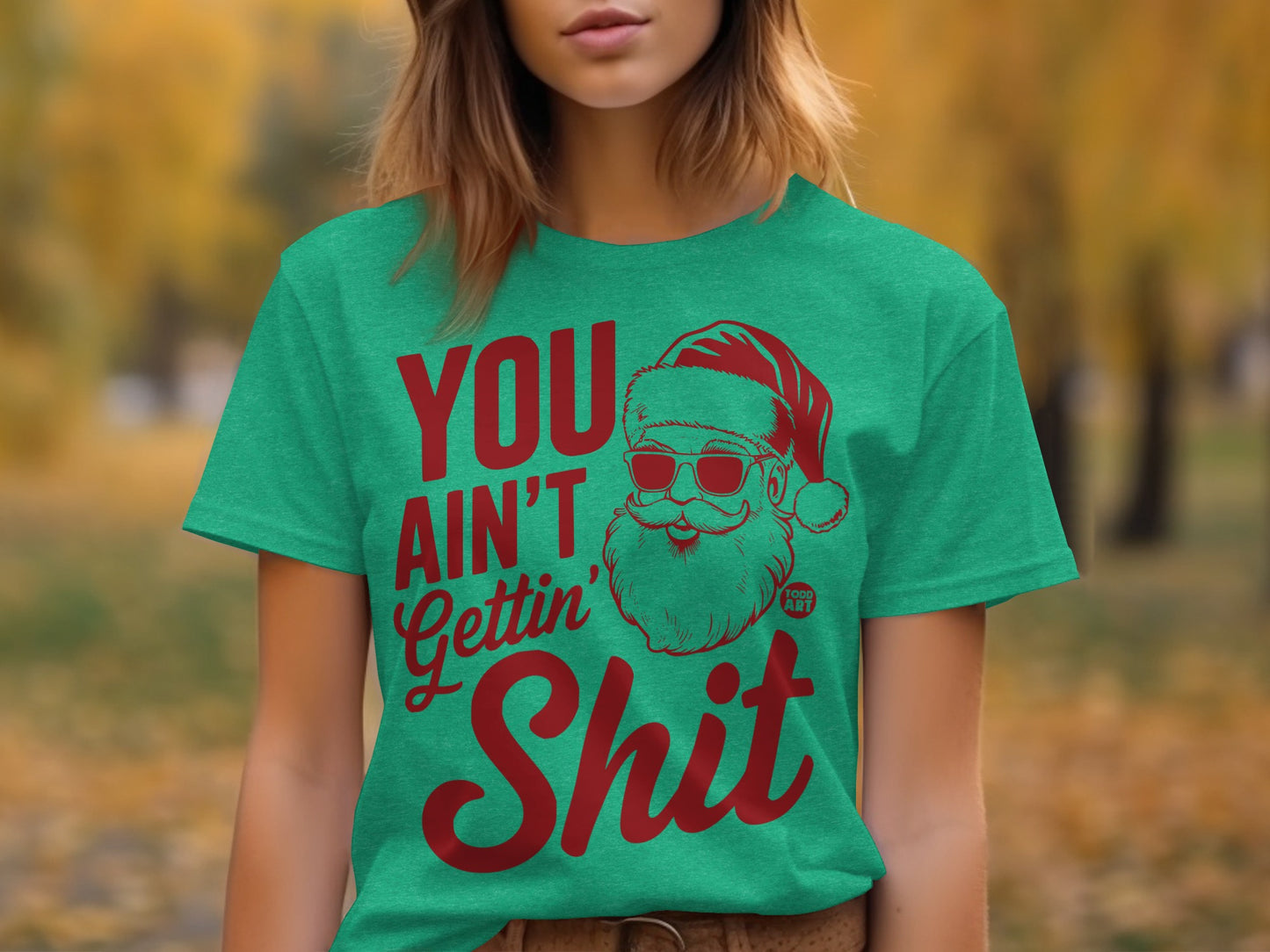 You Ain't Gettin Shit Santa Graphic T-Shirt