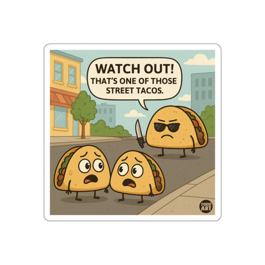 Funny Cartoon Street Tacos Watch Out Sticker