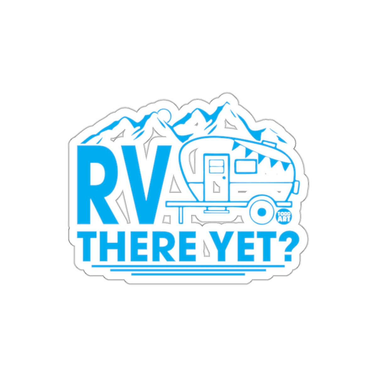 RV There Yet? Camping Adventure Funny Car Stickers