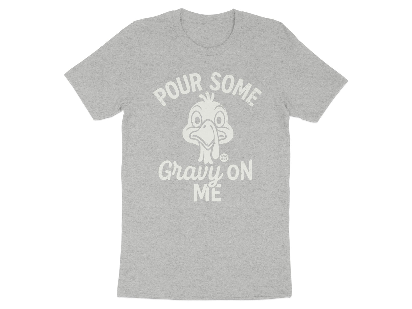 Pour Some Gravy On Me Funny Graphic T-Shirt