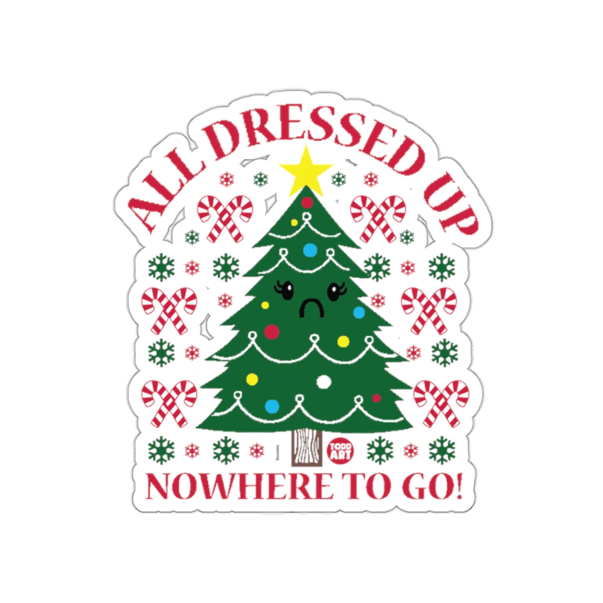 All Dressed Up Nowhere To Go Christmas Sticker