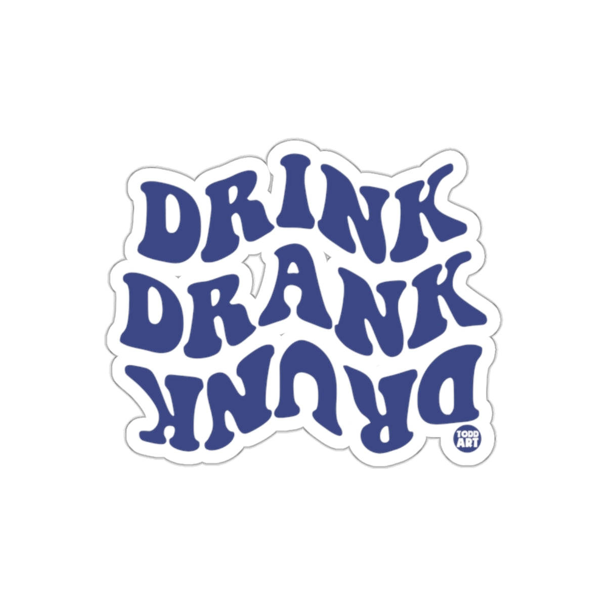 Drink Drank Drunk Typography Sticker