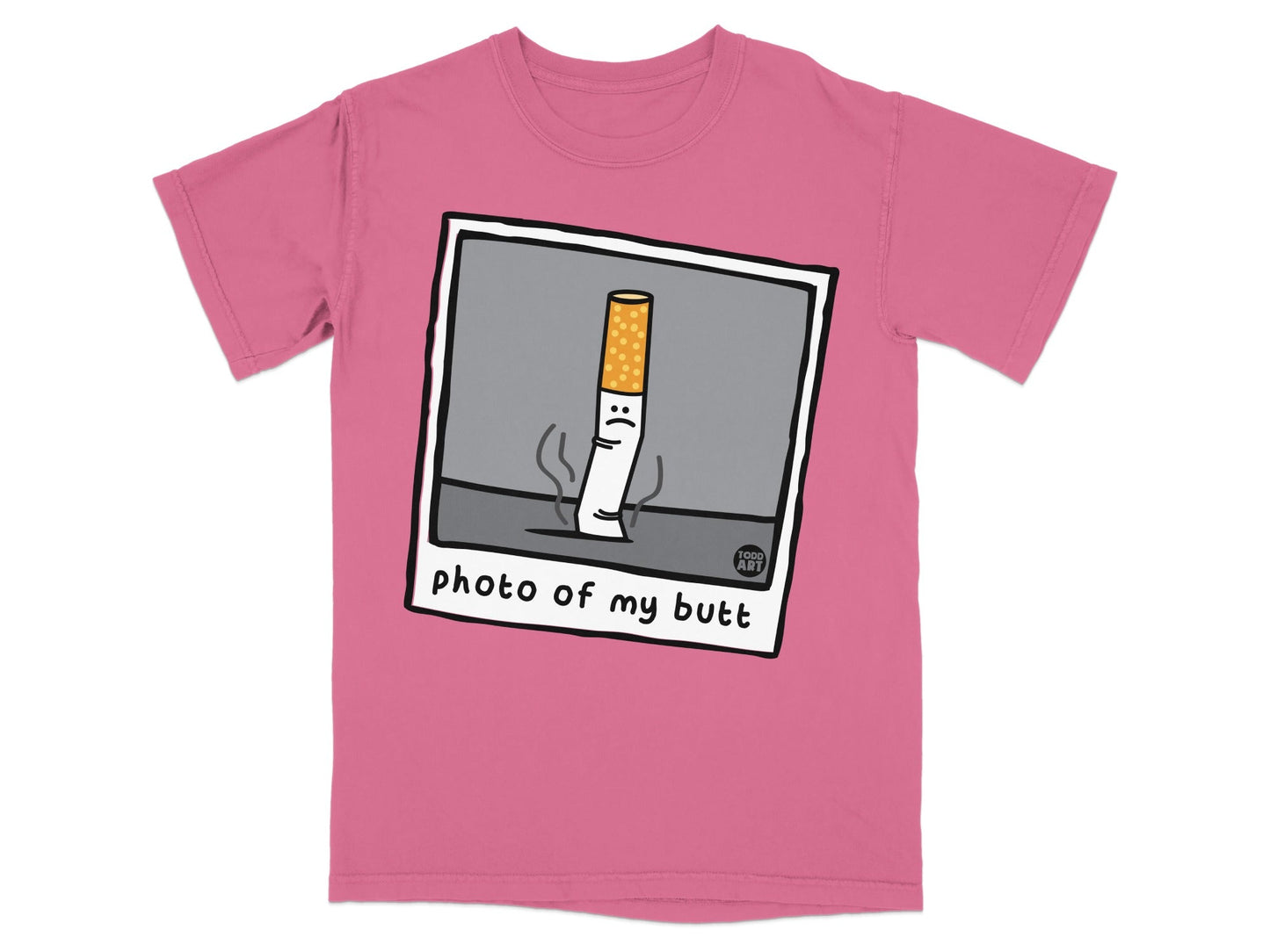 Pink t-shirt with cartoon cigarette character that says "photo of my butt."