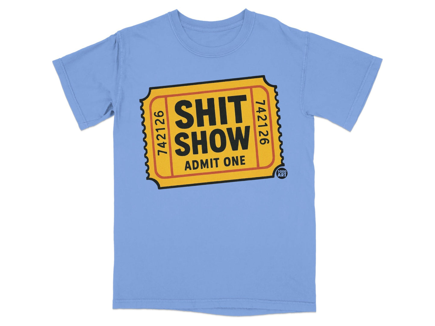 Light blue t-shirt with a ticket design that reads "SHIT SHOW ADMIT ONE"