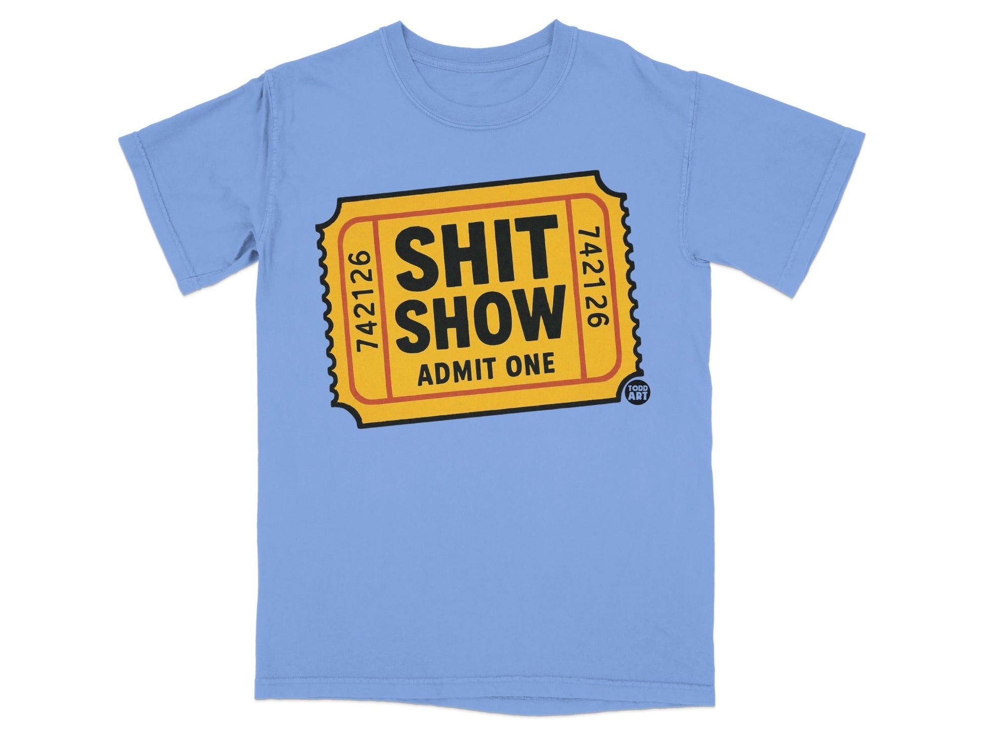 Light blue t-shirt with a ticket design that reads "SHIT SHOW ADMIT ONE"