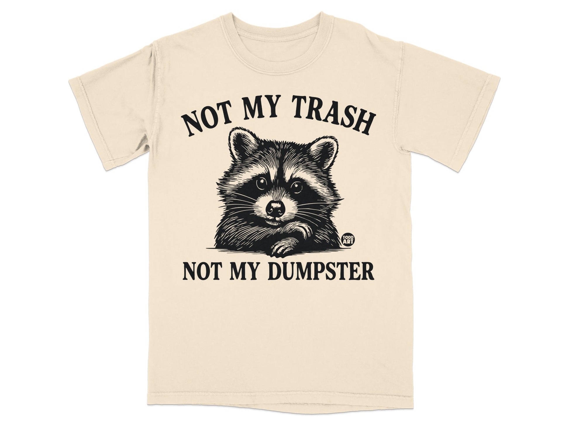 Raccoon wearing a hat with "Not My Trash, Not My Dumpster" text.