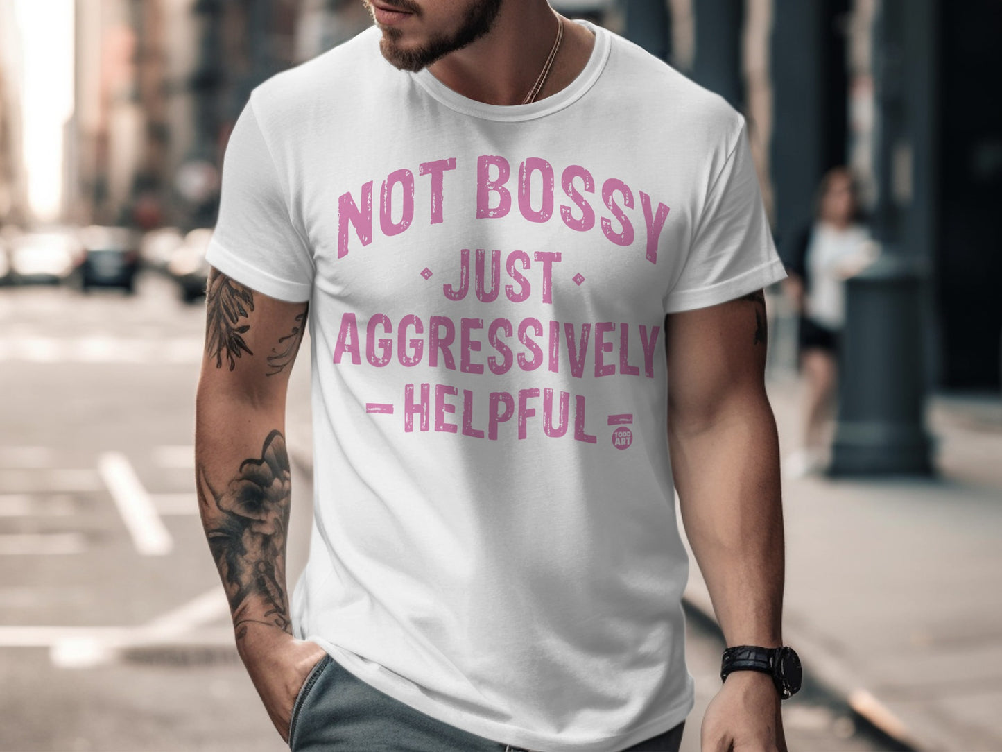Not Bossy Just Aggressively Helpful Statement Shirt