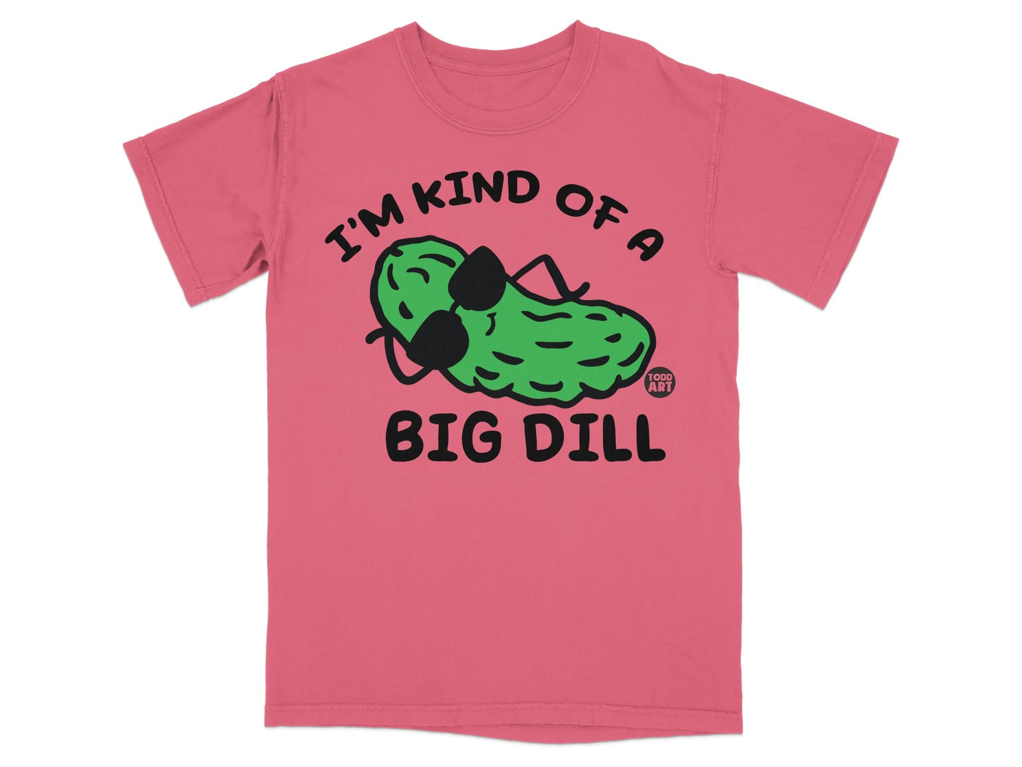 Pink t-shirt with "I'm Kind of a Big Dill" graphic featuring a pickle wearing sunglasses.