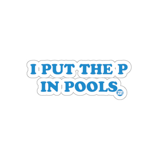 I PUT THE P IN POOLS Todd Art Blue Graphic sticker