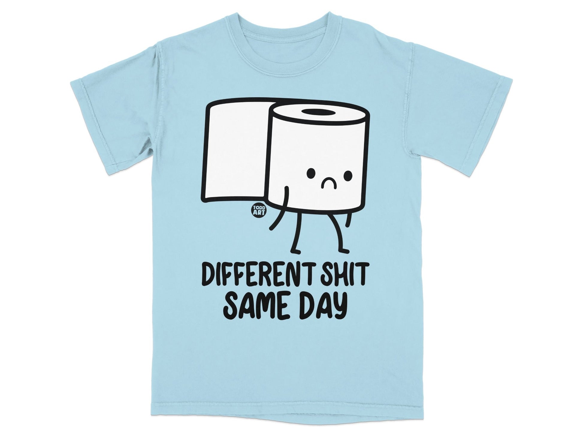 Light blue t-shirt with cartoon toilet paper roll saying "DIFFERENT SHIT SAME DAY".
