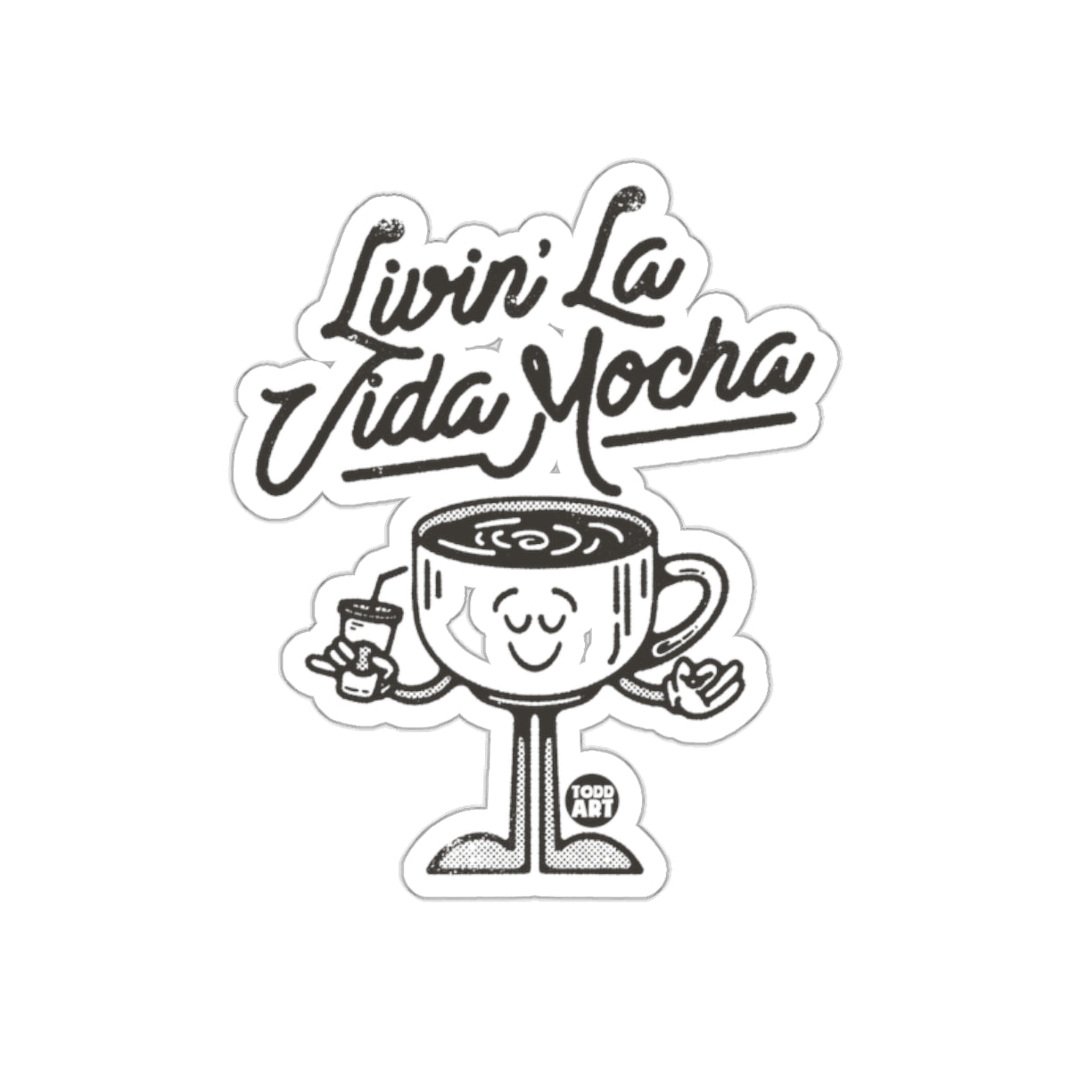 Livin' La Vida Mocha Coffee Sticker for Enthusiasts
