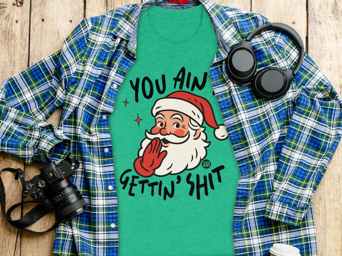 You Ain't Gettin' Shit Santa Claus T-shirt