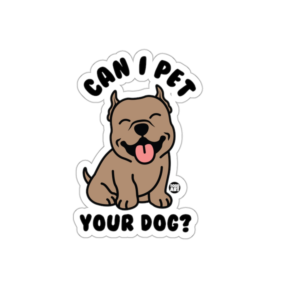 Can I Pet Your Dog Funny Sticker for Dog Lovers