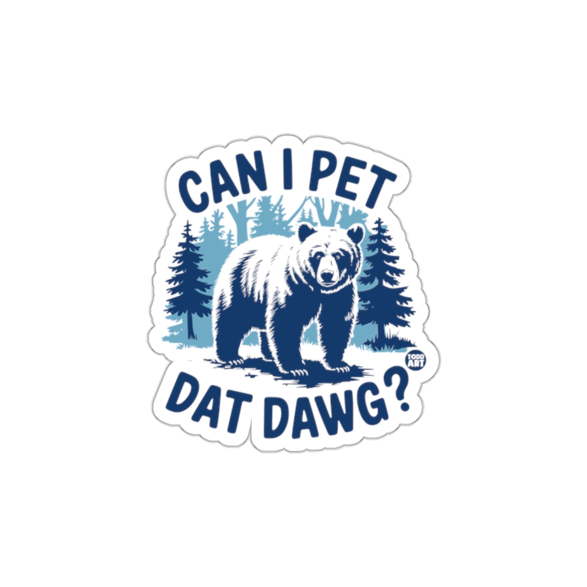 Can I Pet Dat Dawg? Cute Bear Forest Scene Sticker