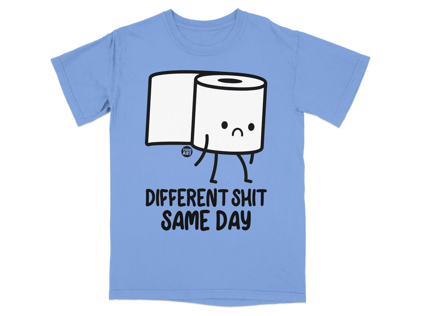 Blue t-shirt with a cartoon toilet paper roll saying "Different Shit, Same Day."