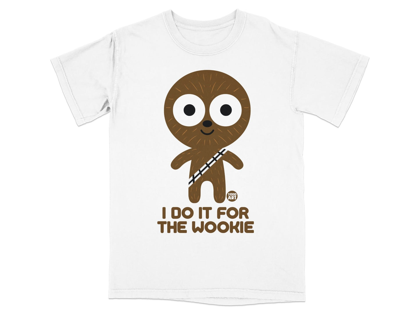 White t-shirt with a cartoon Wookiee and the text "I DO IT FOR THE WOOKIE".