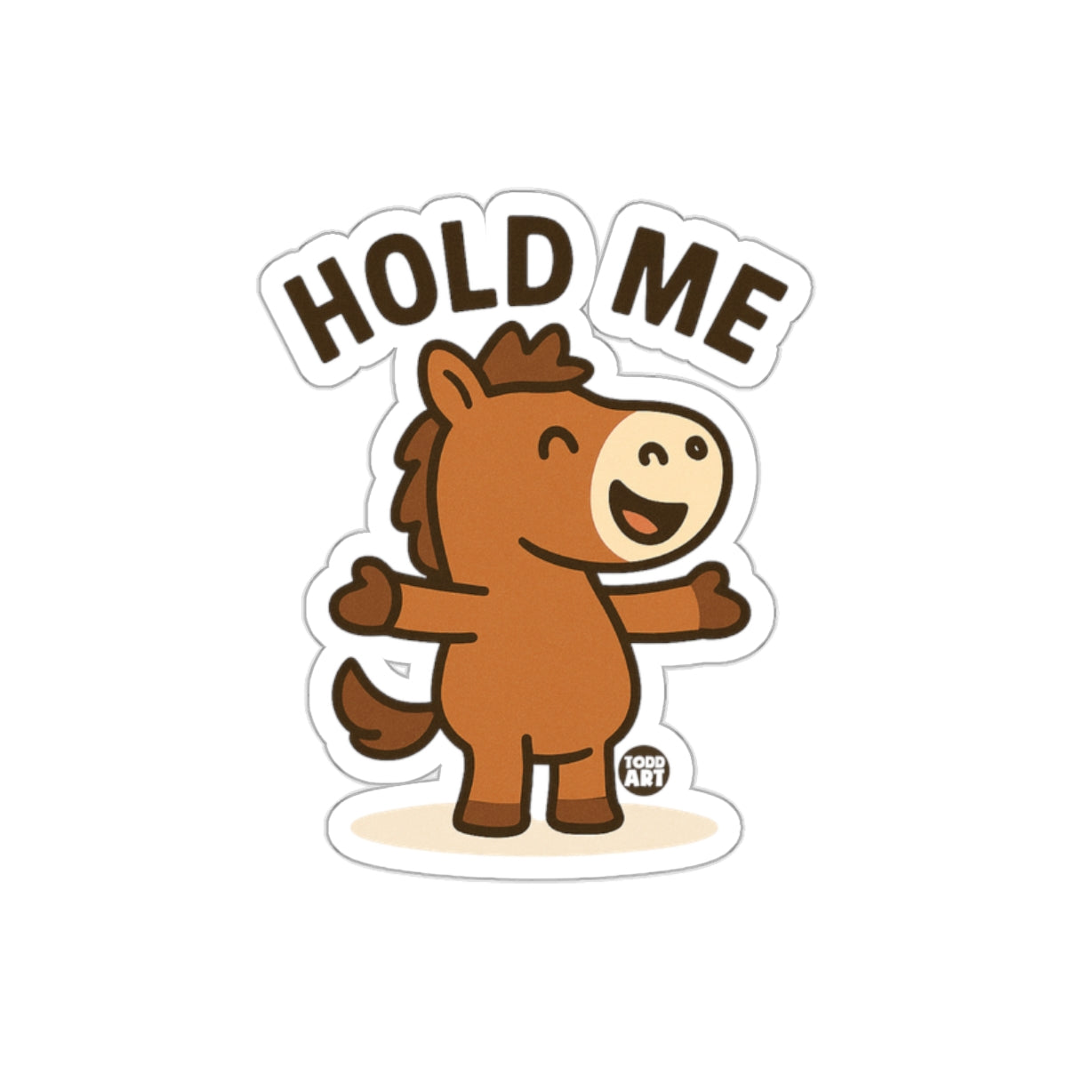 Cute Cartoon Horse Hold Me Design Sticker