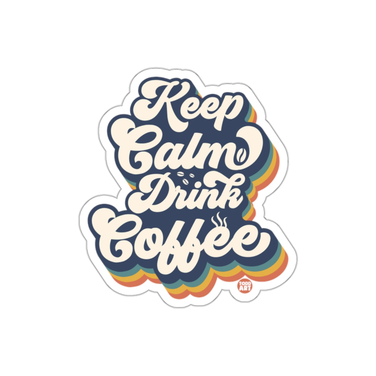 Keep Calm Drink Coffee Quote Decal Sticker