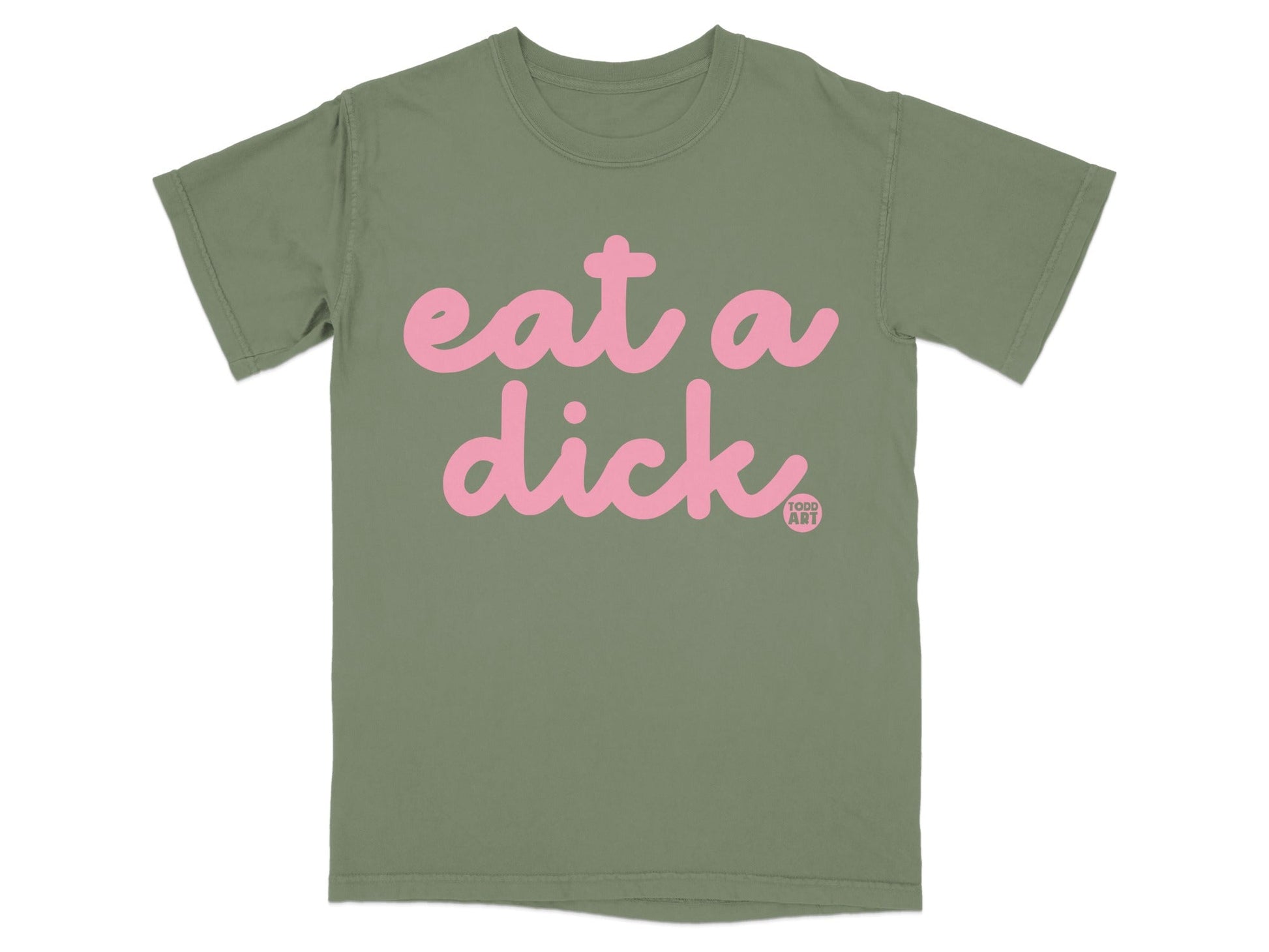 Eat a Dick Funny Graphic Tee Unique Design