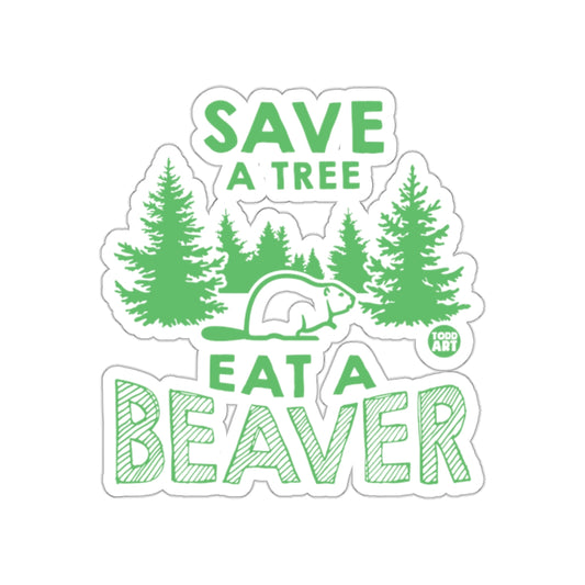 Save a Tree Eat a Beaver Sticker with Green Trees
