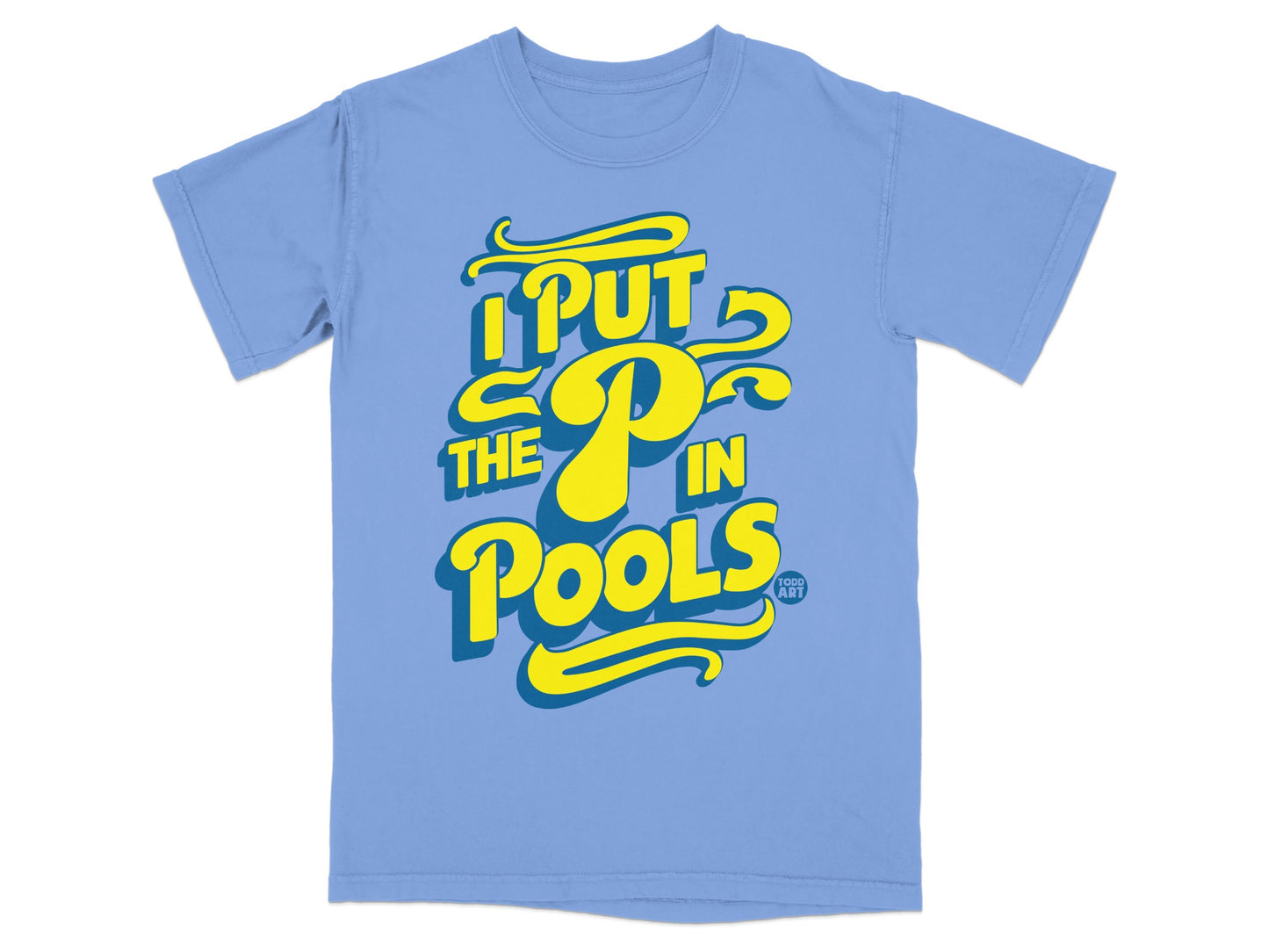 Blue t-shirt with yellow text reading "I PUT THE P IN POOLS"