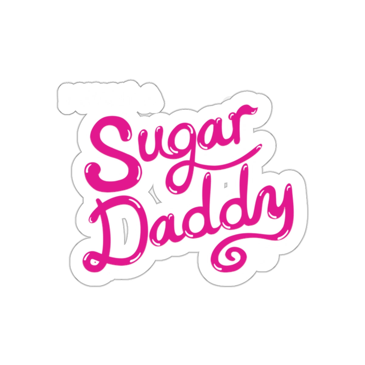 Sugar Daddy Fun Sticker in Bright Pink Letters