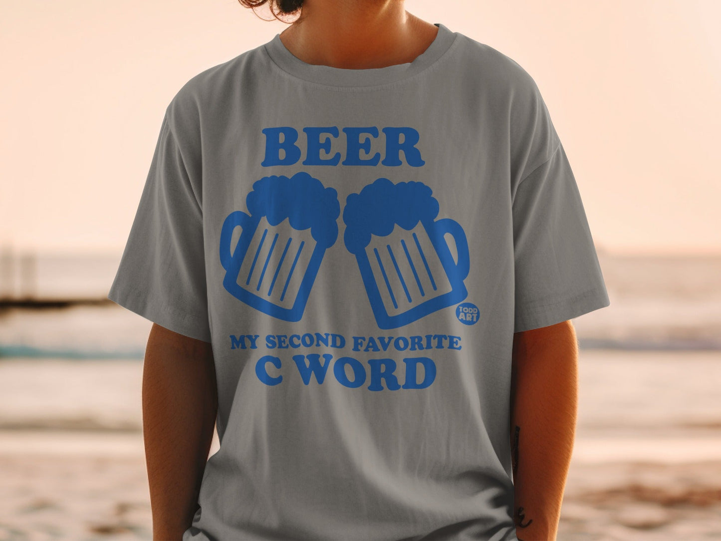 Beer My Second Favorite C Word T-Shirt