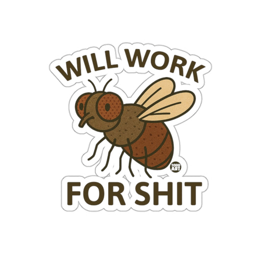 Will Work For Shit Fly Insect Cartoon Drawing Stickers