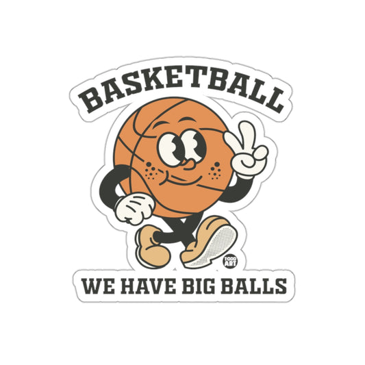 Basketball Cartoon We Have Big Balls Illustrated Stickers