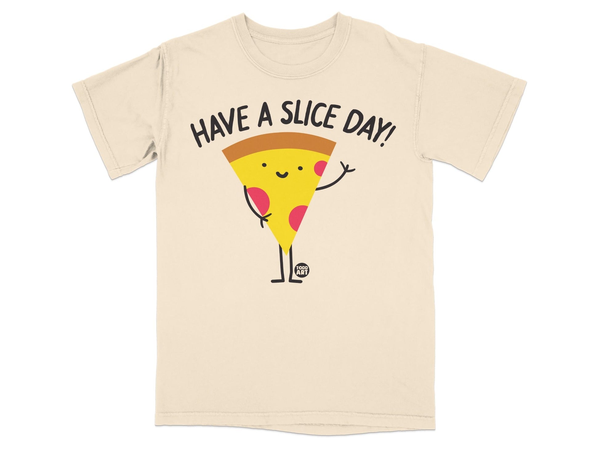 T-shirt with a smiling pizza slice saying "Have a Slice Day!".