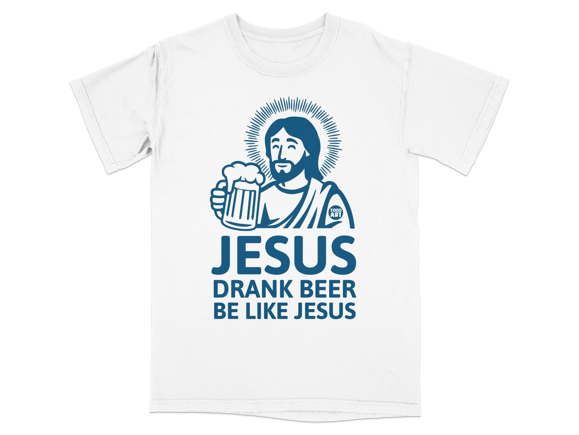White t-shirt with blue graphic of Jesus holding a beer mug, text reads "JESUS DRANK BEER BE LIKE JESUS".