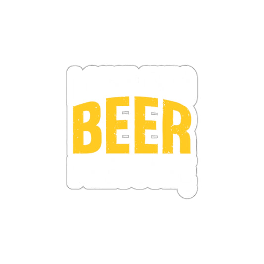 If You Bring The Beer I'll Bring The Bad Choices Sticker