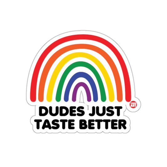 Dudes Just Taste Better Rainbow Sticker
