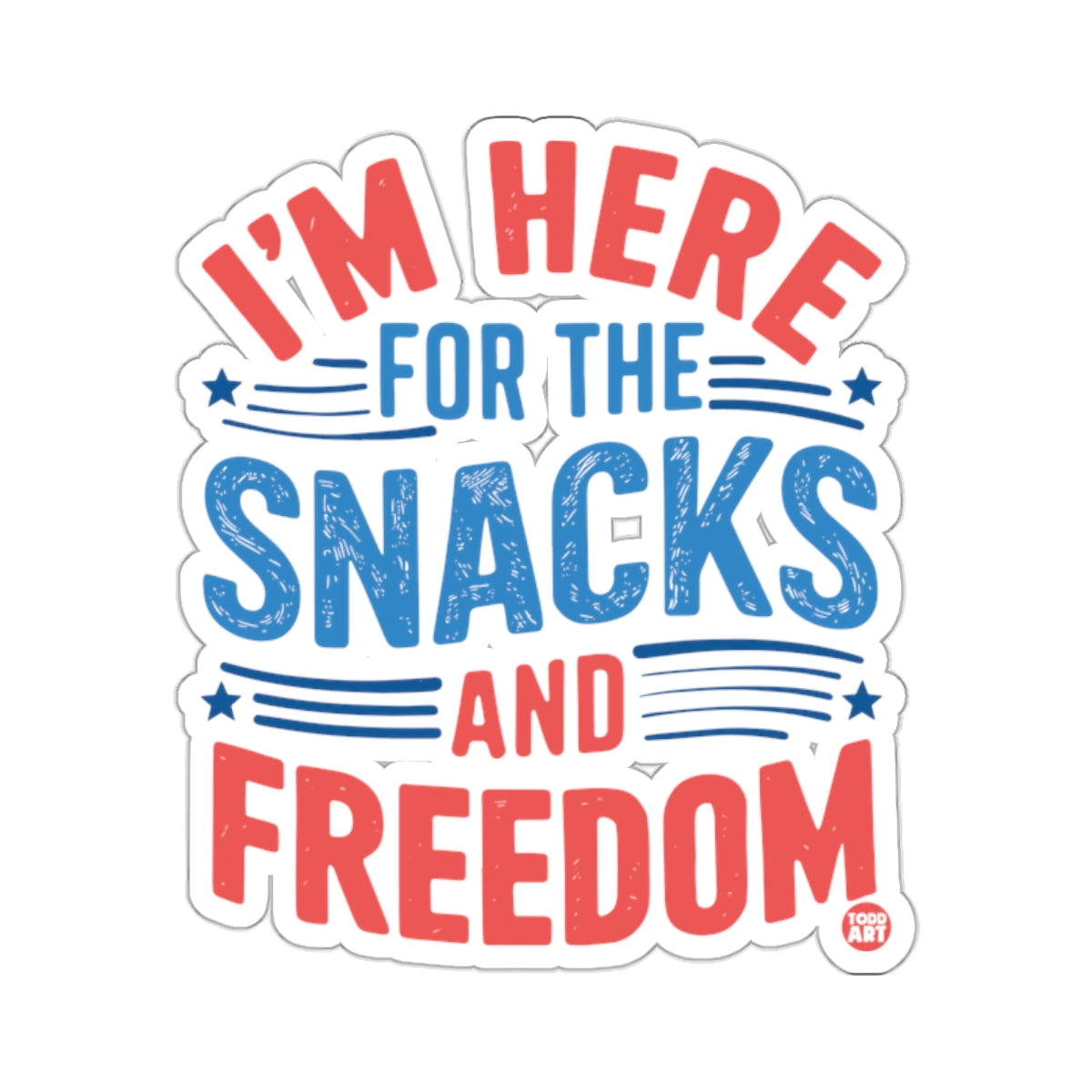 I'm Here For The Snacks And Freedom product