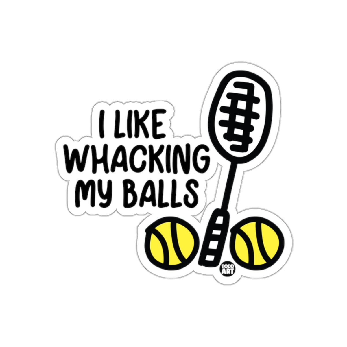 I Like Whacking My Balls Tennis Racket Balls Stickers