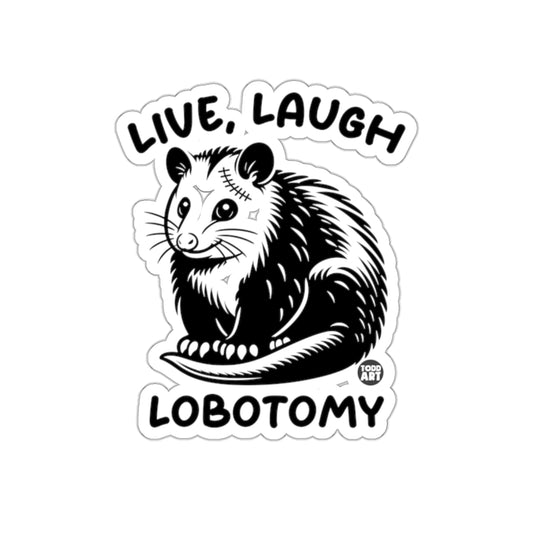 Live Laugh Lobotomy Possum Funny Opossum Meme Stickers