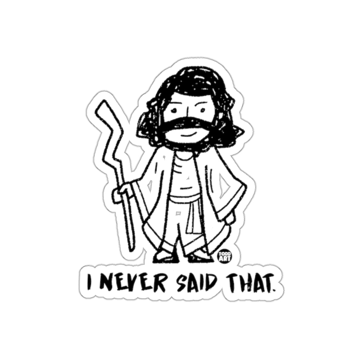I Never Said That Funny Sticker Decal