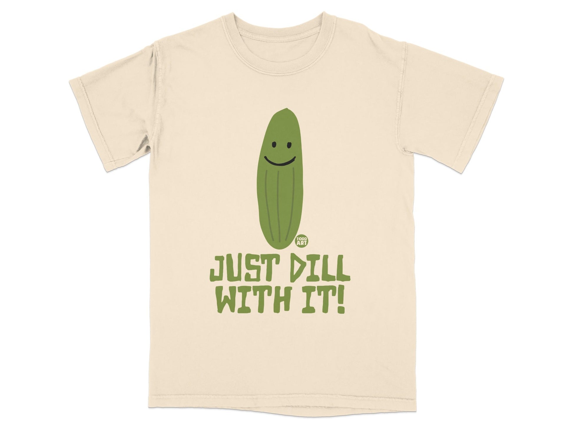 Green t-shirt with smiling pickle and "JUST DILL WITH IT!" text.