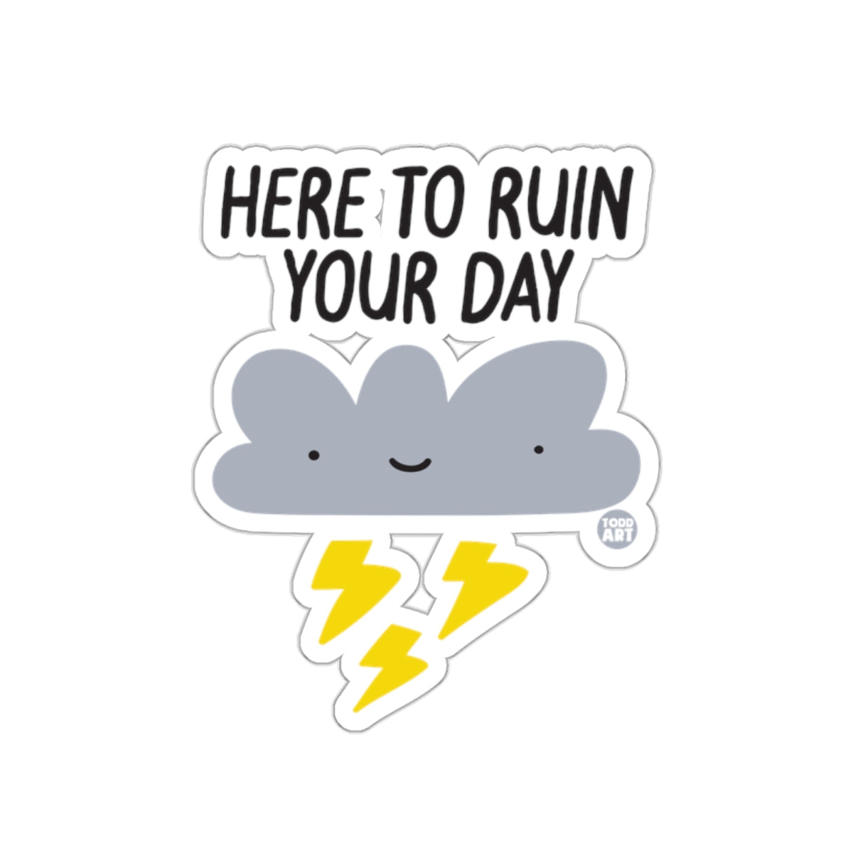 Here To Ruin Your Day Cloud Lightning Sticker
