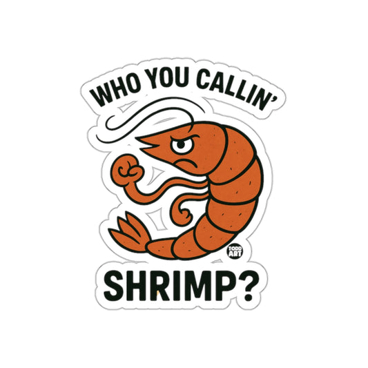 Who You Callin' Shrimp Angry Cartoon Sticker